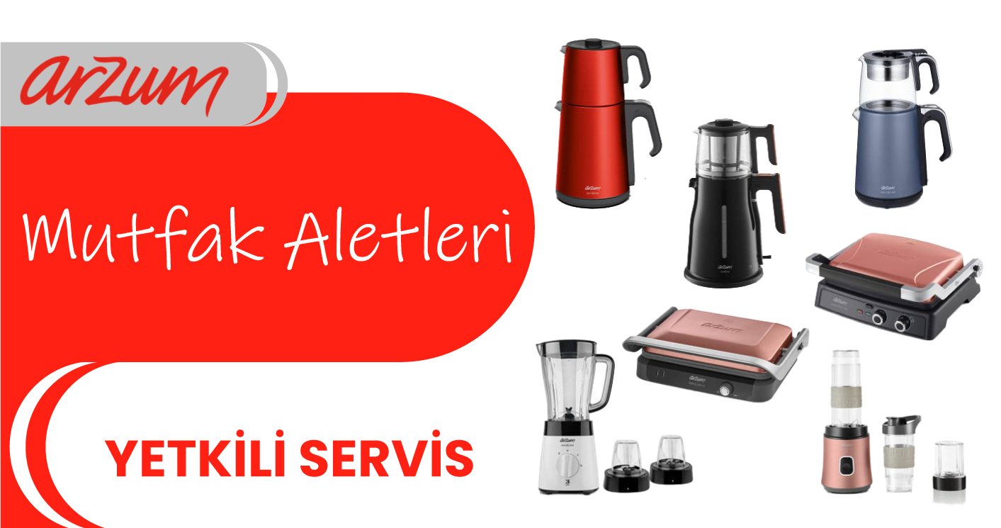 Arzum Mutfak Aletleri Yetkili Servis