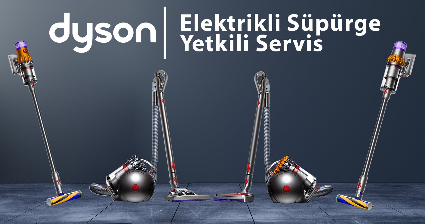 Dyson Elektrikli Süpürge Yetkili Servis